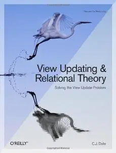View Updating and Relational Theory (Theory in Practice) by C. J. Date [Repost]
