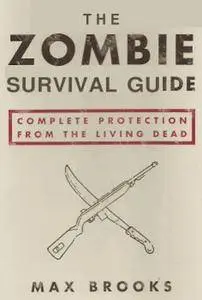 The Zombie Survival Guide: Complete Protection from the Living Dead (Repost)