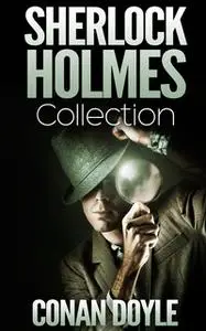 «Sherlock Holmes Complete Collection» by Sir Arthur Conan Doyle