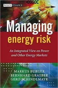 Managing Energy Risk: An Integrated View on Power and Other Energy Markets