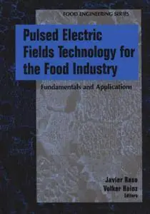 Pulsed Electric Fields Technology for the Food Industry: Fundamentals and Applications (Repost)
