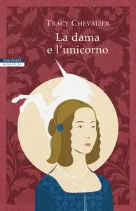 Tracy Chevalier - La dama e l’unicorno