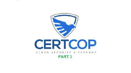 Certified Cybercop – Cloud Security & Fedramp Part 3