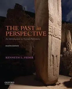 The Past in Perspective: An Introduction to Human Prehistory, 8th Edition