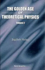 Golden Age of Theoretical Physics, Volume 2