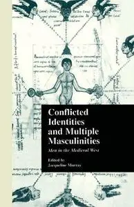 Conflicted Identities and Multiple Masculinities: Men in the Medieval West