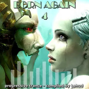 (2009) VA Born Again 4 - Progressive Trance By Lahud