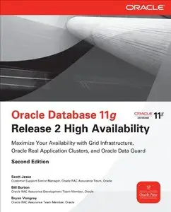 Oracle Database 11g Release 2 High Availability: Maximize Your Availability with Grid Infrastructure, RAC and Data... (repost)