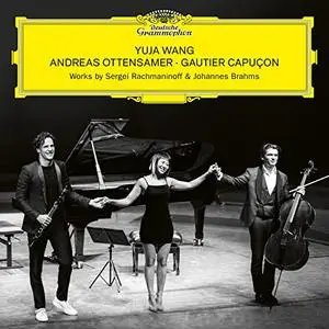 Yuja Wang & Andreas Ottensamer & Gautier Capuçon - Rachmaninoff & Brahms (2022)