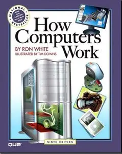 How Computers Work, 9th Edition (Repost)