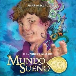 «Mundo Sueño 2: El anillo Revelador» by Pilar Pascual Echalecu