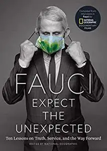 Fauci: Expect the Unexpected: Ten Lessons on Truth, Service, and the Way Forward