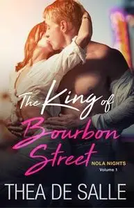 «The King of Bourbon Street» by Thea de Salle