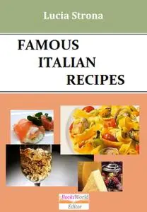 «Famous Italian Recipes» by Lucia Strona
