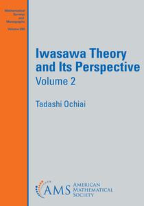 Iwasawa Theory and Its Perspective, Volume 2