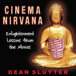 Cinema Nirvana: Enlightenment Lessons from the Movies [Audiobook]