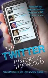 The Twitter History of the World: Everything You Need to Know About Everything in 140 Characters (repost)