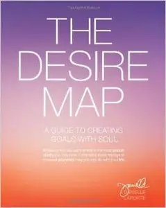 The Desire Map: A Guide to Creating Goals with Soul