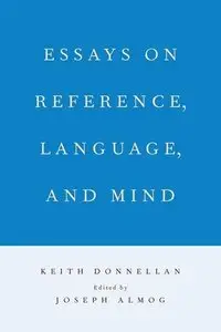 Essays on Reference, Language, and Mind