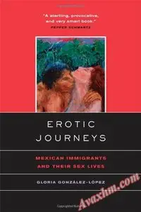 Erotic Journeys: Mexican Immigrants and Their Sex Lives [Repost]