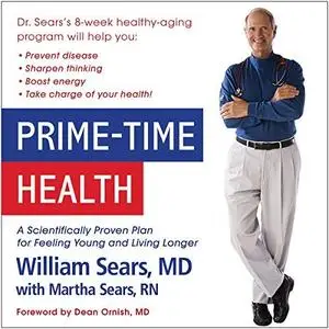 Prime-Time Health: A Scientifically Proven Plan for Feeling Young and Living Longer [Audiobook]