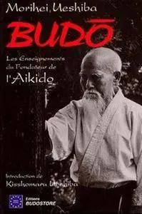 Budo. Les Enseignements du fondateur de l'Aikido (Repost)
