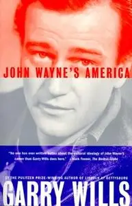 «John Wayne's America» by Garry Wills