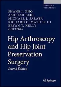 Hip Arthroscopy and Hip Joint Preservation Surgery, 2nd Edition
