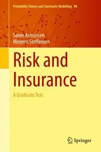 Risk and Insurance: A Graduate Text