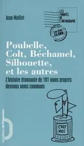 Jean Maillet, "Poubelle, Colt, Béchamel, Silhouette et les autres"