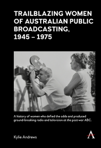 Trailblazing Women of Australian Public Broadcasting, 1945–1975