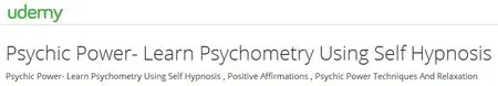 Psychic Power- Learn Psychometry Using Self Hypnosis
