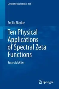 Ten Physical Applications of Spectral Zeta Functions (Repost)