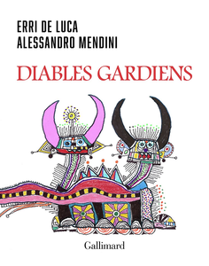 Diables gardiens - Erri De Luca, Alessandro Mendini