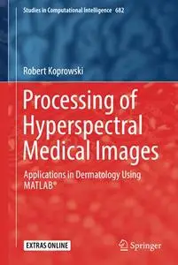 Processing of Hyperspectral Medical Images: Applications in Dermatology Using Matlab®