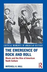 The Emergence of Rock and Roll: Music and the Rise of American Youth Culture