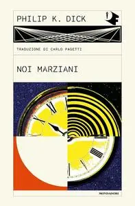 Philip K. Dick - Noi marziani