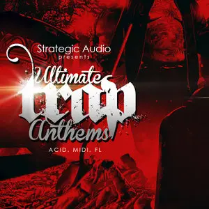 Strategic Audio Ultimate Trap Anthems (ACiD-WAV-MiDi-FLP)
