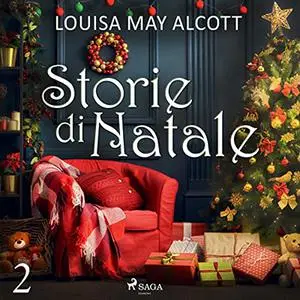 «Storie di Natale꞉ Parte 2» by Louisa May Alcott