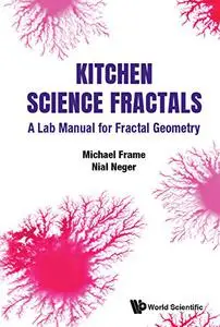 Kitchen Science Fractals: A Lab Manual for Fractal Geometry