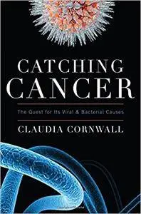 Catching Cancer: The Quest for Its Viral and Bacterial Causes