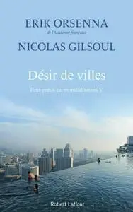Erik Orsenna, Nicolas Gilsoul, "Désir de villes"
