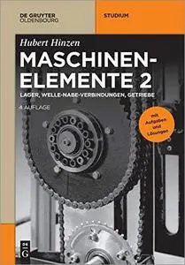 Maschinenelemente 2: Lager, Welle-Nabe-Verbindungen, Getriebe, 4. Auflage