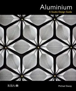 Aluminium: A Studio Design Guide
