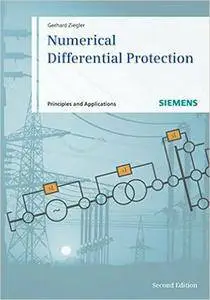 Numerical Differential Protection: Principles and Applications, 2 edition