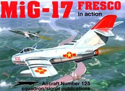 MiG-17 Fresco in action (Squadron Signal 1125) (Repost)