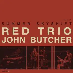 Red Trio & John Butcher - Summer Skyshift (2016)