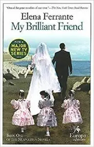 My Brilliant Friend: Neapolitan Novels, Book One