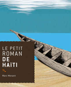 Marc Menant, "Le petit roman de Haïti"
