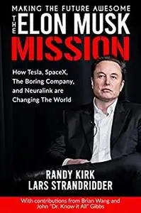 The ELON MUSK MISSION - Making The Future Awesome